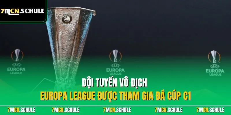 Đội tuyển vô địch Europa League được tham gia đá Cúp C1