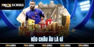 Kèo Châu Âu Là Gì - Cách Đặt Chuẩn Tại 7M Không Lo Thua