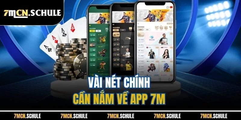 Vài nét chính cần nắm về app 7M 